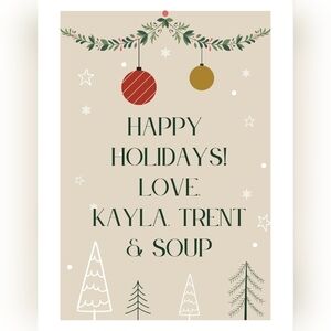 HAPPY HOLIDAYS! LOVE, KAYLA, TRENT, & SOUP! 💜☃️🐈